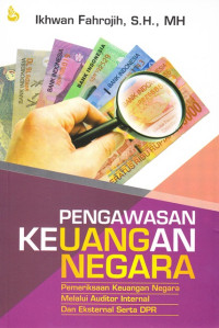 Pengawasan Keuangan Negara: Pemeriksaan Keuangan Negara melalui Auditor Internal dan Eksternal serta DPR