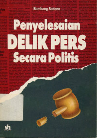 Penyelesaian delik pers secara politis