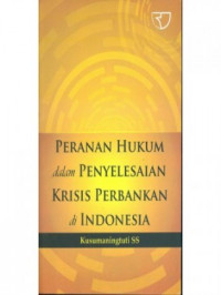 Peranan hukum dalam penyelesaian krisis perbankan di indonesia