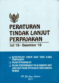 Peraturan Tindak Lanjut Perpajakan Juli'10-Desember'10
