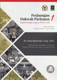 Perjuangan Dakwah Parlemen 1: Laporan Kinerja Anggota DPR RI A-423 Masa Sidang 1 (Oktober 2019 - Januari 2020)