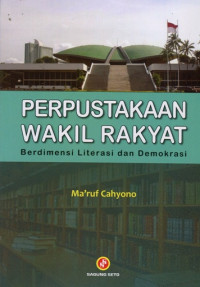 Perpustakaan wakil rakyat: berdimensi literasi dan demokrasi