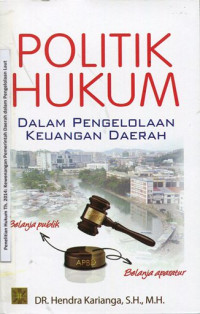 Politik hukum dalam pengelolaan keuangan daerah