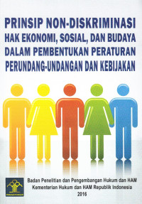 Prinsip Non-Diskriminasi Hak Ekonomi, Sosial, Dan Budaya Dalam Pembentukan Peraturan Perundang-Undangan Dan Kebijakan
