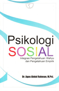 Psikologi Sosial : Integrasi Pengetahuan Wahyu dan Pengetahuan Empirik