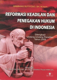 Reformasi Keadilan dan Penegakan Hukum di Indonesia