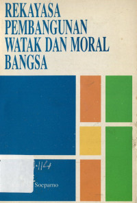 Rekayasa Pembangunan Watak dan Moral Bangsa
