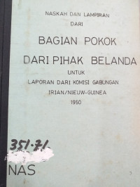 Naskah dan Lampiran dari Bagian Pokok dari Pihak Belanda untuk Laporan dari Komisi Gabungan Irian/Nieuw-Guinea 1950