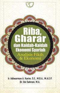 Riba, Gharar dan Kaidah-kaidah Ekonomi Syariah: Analisis Fikih dan Ekonomi