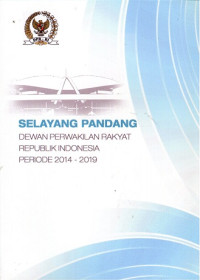Selayang pandang Dewan Perwakilan Rakyat Republik Indonesia periode 2014-2019