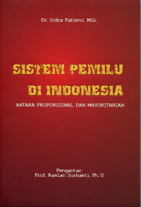 Sistem Pemilu di Indonesia antara Proporsional dan Mayoritarian