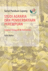 Studi Agraria Dan Pemberdayaan Perempuan: Etnografi & Fotovoices Buku Kedua