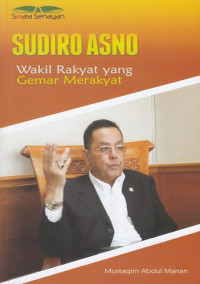 Sudiro Asno: Wakil Rakyat yang Gemar Merakyat