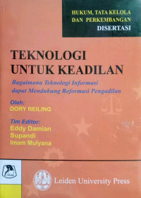 Teknologi untuk Keadilan: Bagaimana Teknologi Informasi dapat Mendukung Reformasi Pengadilan