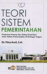 Teori Sistem Pemerintahan: Pergeseran Konsep dan Saling Kontribusi Antar Sistem Pemerintahan di Berbagai Negara