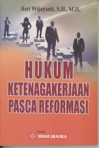 Hukum Ketenagakerjaan Pasca Reformasi