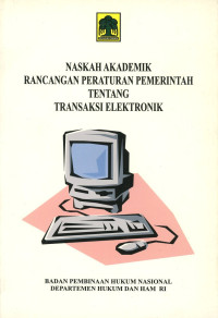 Naskah Akademik Rancangan Peraturan Pemerintah Tentang Transaksi Elektronik