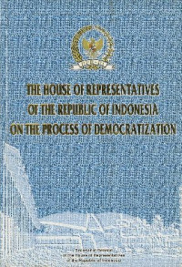 The House of Representatives of the Republic of Indonesia on the Process of Democratization