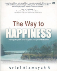 The way to happiness: menapaki jalam kebahagiaan yang membebaskan
