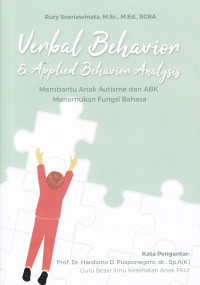 Image of Verbal Behavior dan Applied Behavior Analysis: Membantu Anak Autisme dan ABK Menemukan Fungsi Bahasa