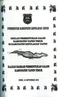 Naskah Akademik: Usulan pembentukan calon Kabupaten Yapen Timur di Kabupaten Kepulauan Yapen, Kajian daerah Pembentukan Calon Kabupaten Yapen Timur